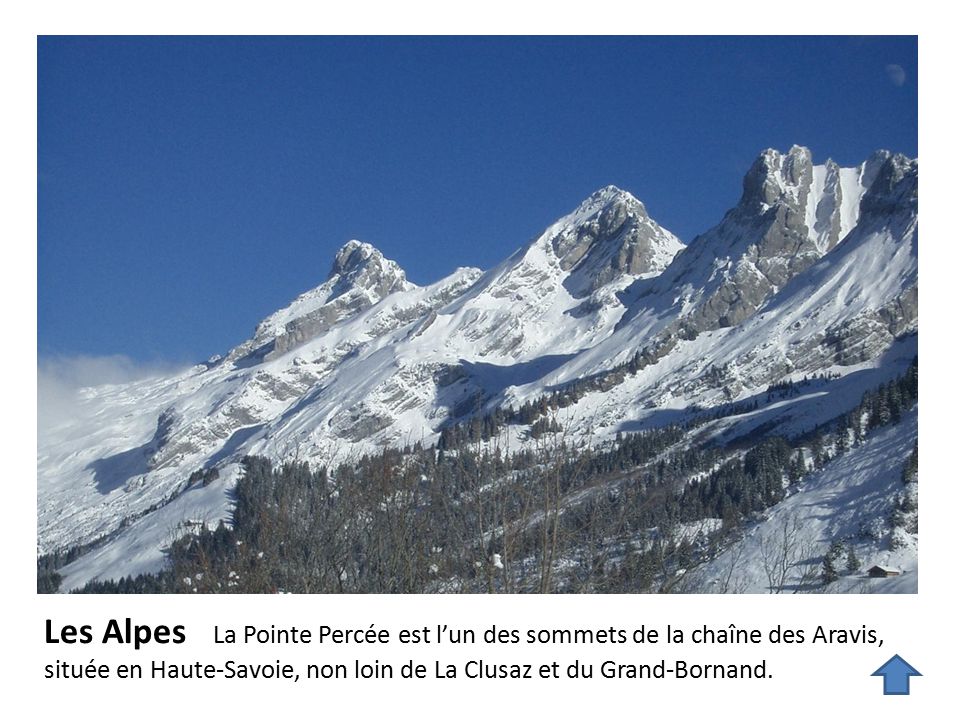 Les Alpes La Pointe Percée est l’un des sommets de la chaîne des Aravis, située en Haute-Savoie, non loin de La Clusaz et du Grand-Bornand.