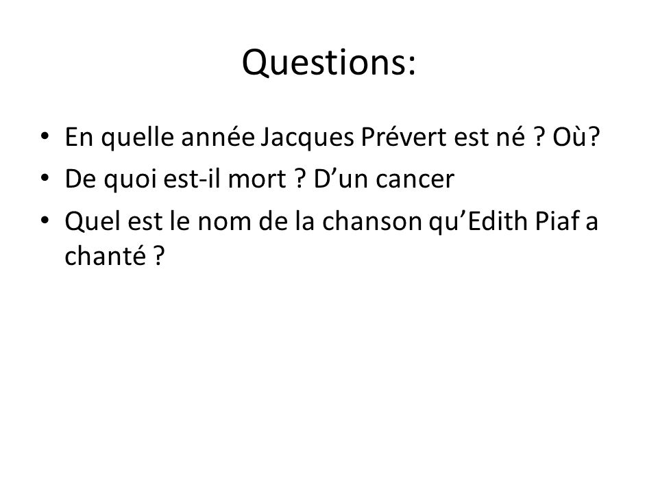 Questions: En quelle année Jacques Prévert est né Où