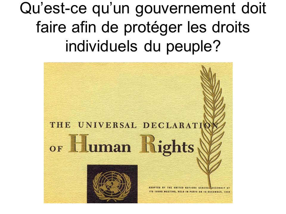 Qu’est-ce qu’un gouvernement doit faire afin de protéger les droits individuels du peuple