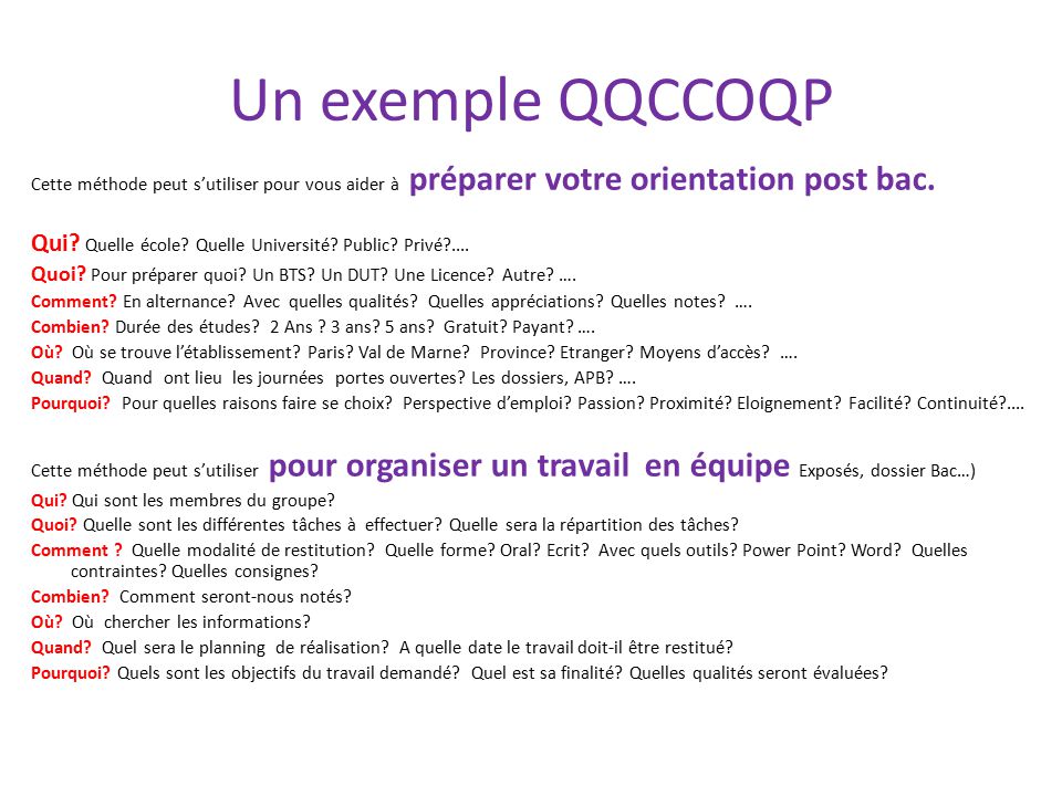 Un exemple QQCCOQP Cette méthode peut s’utiliser pour vous aider à préparer votre orientation post bac.