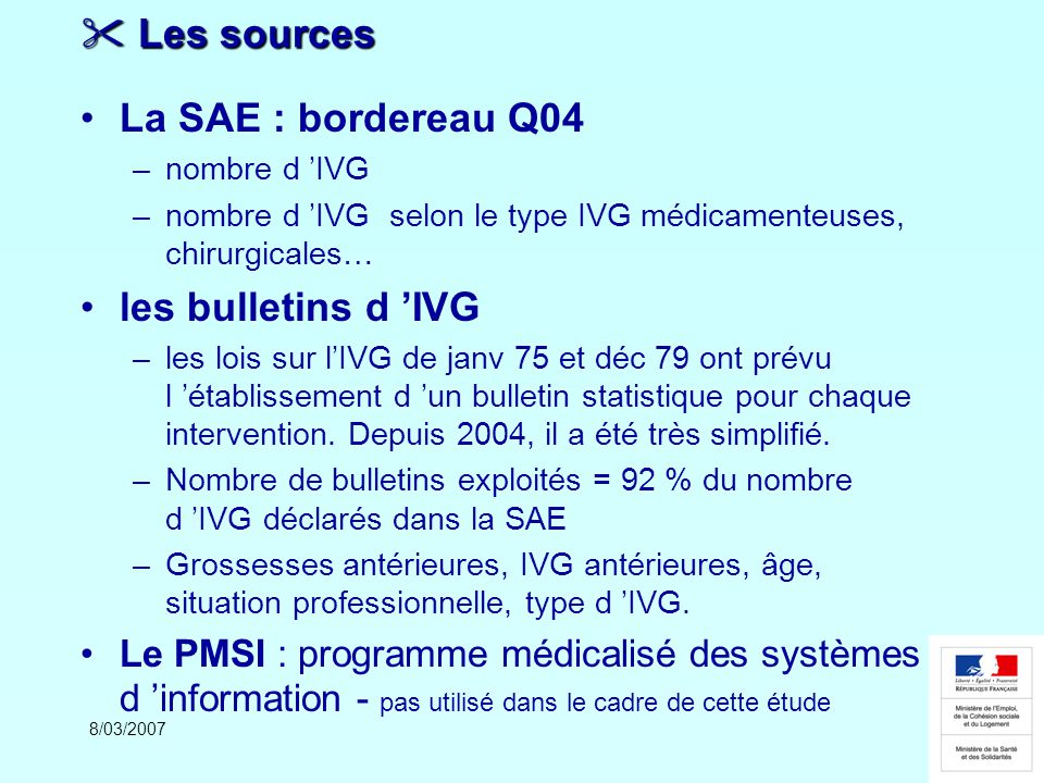 Les sources La SAE : bordereau Q04 les bulletins d ’IVG