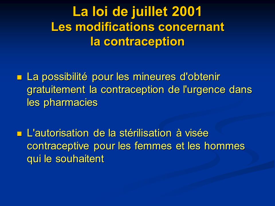 La loi de juillet 2001 Les modifications concernant la contraception