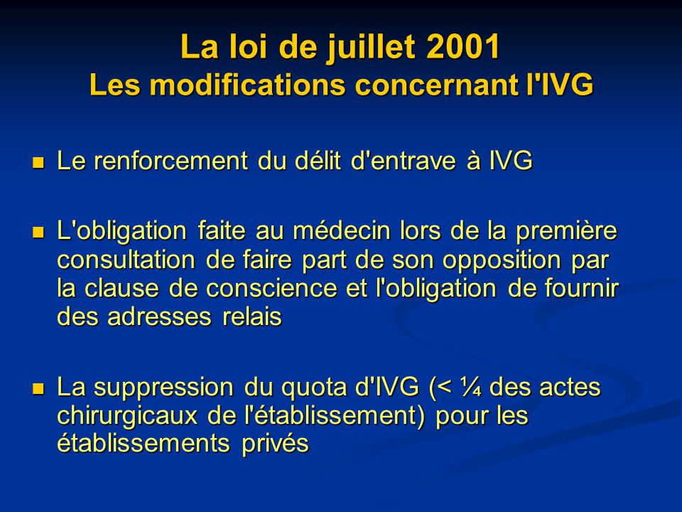 La loi de juillet 2001 Les modifications concernant l IVG
