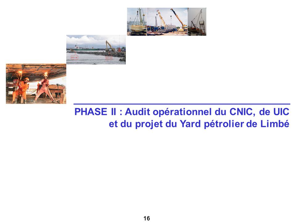 PHASE II : Audit opérationnel du CNIC, de UIC et du projet du Yard pétrolier de Limbé