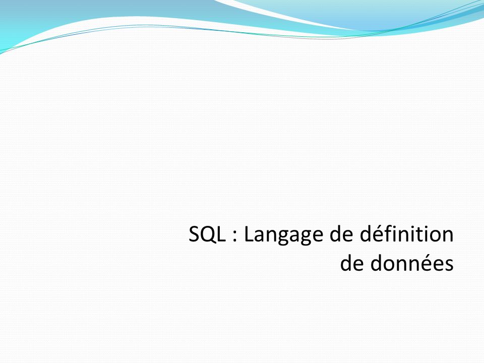 SQL : Langage de définition de données