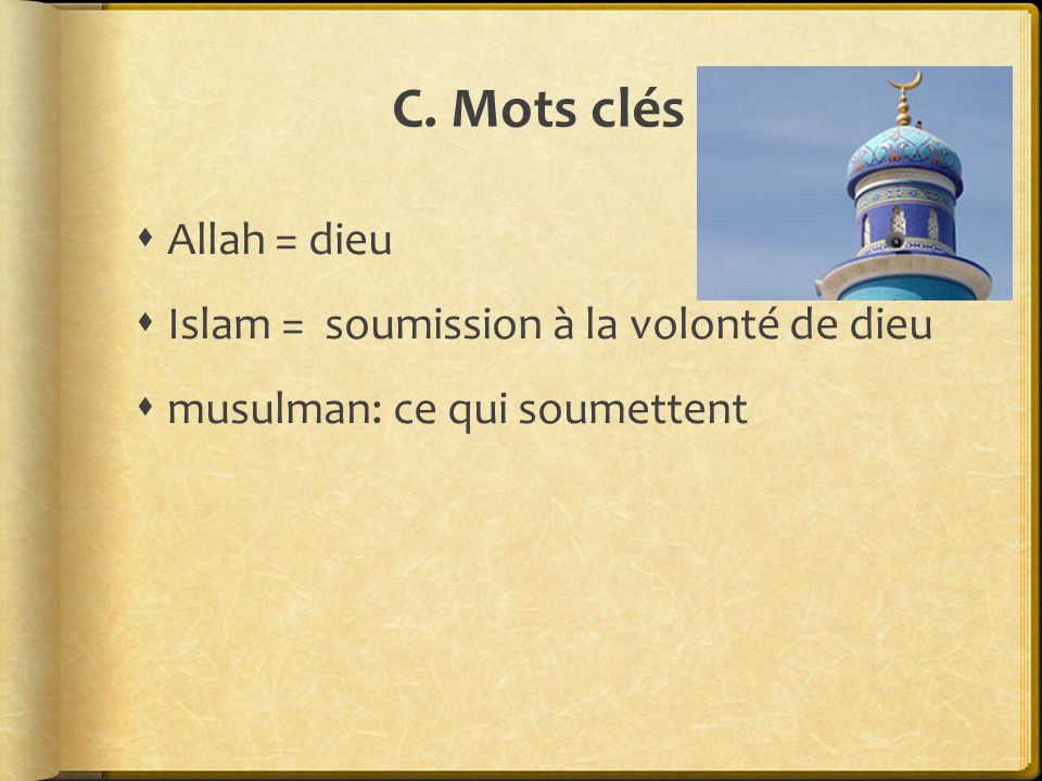 C. Mots clés Allah = dieu Islam = soumission à la volonté de dieu