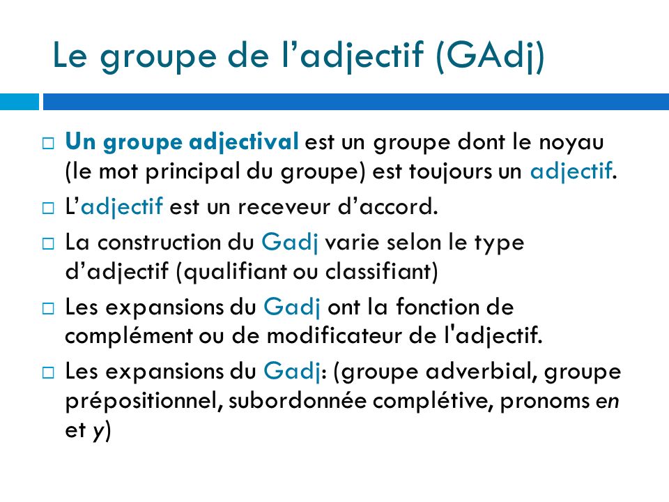 Le groupe de l’adjectif (GAdj)