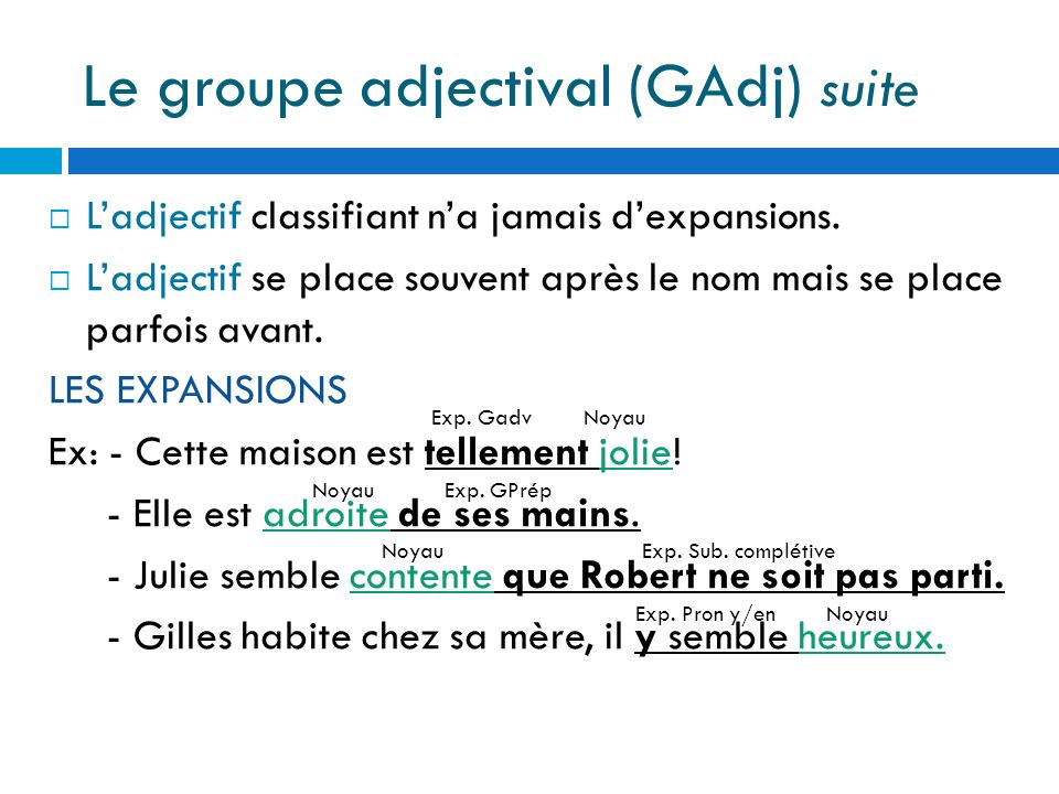 Le groupe adjectival (GAdj) suite