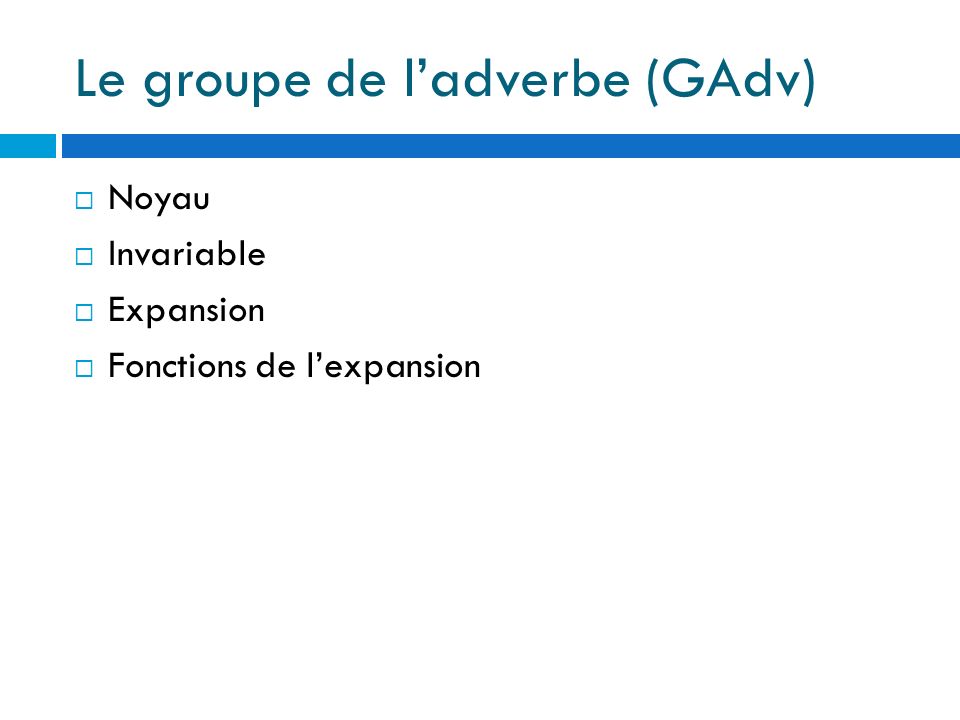 Le groupe de l’adverbe (GAdv)