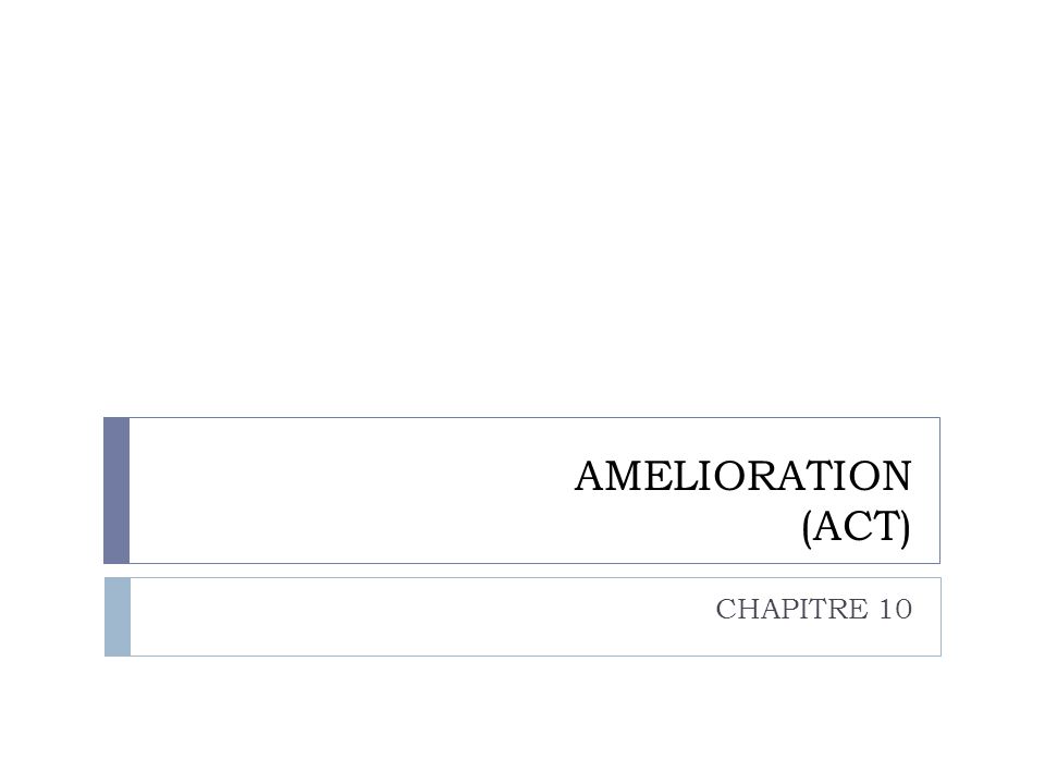 AMELIORATION (ACT) CHAPITRE 10