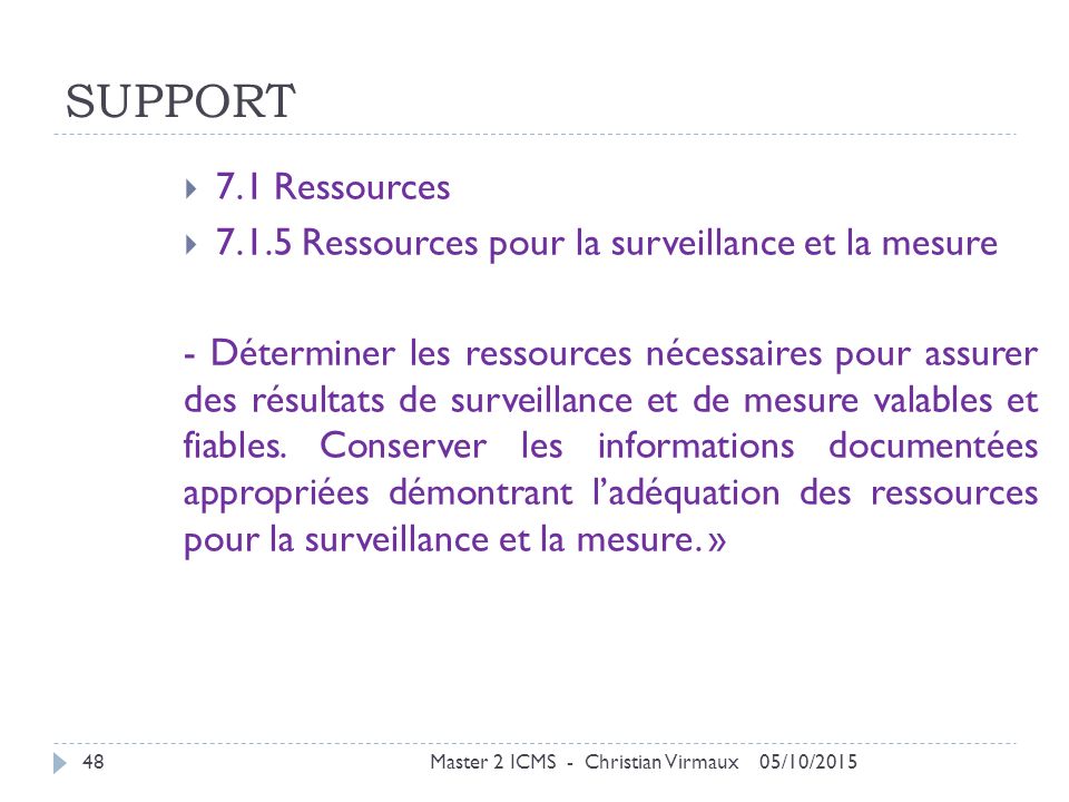 SUPPORT 7.1 Ressources Ressources pour la surveillance et la mesure.