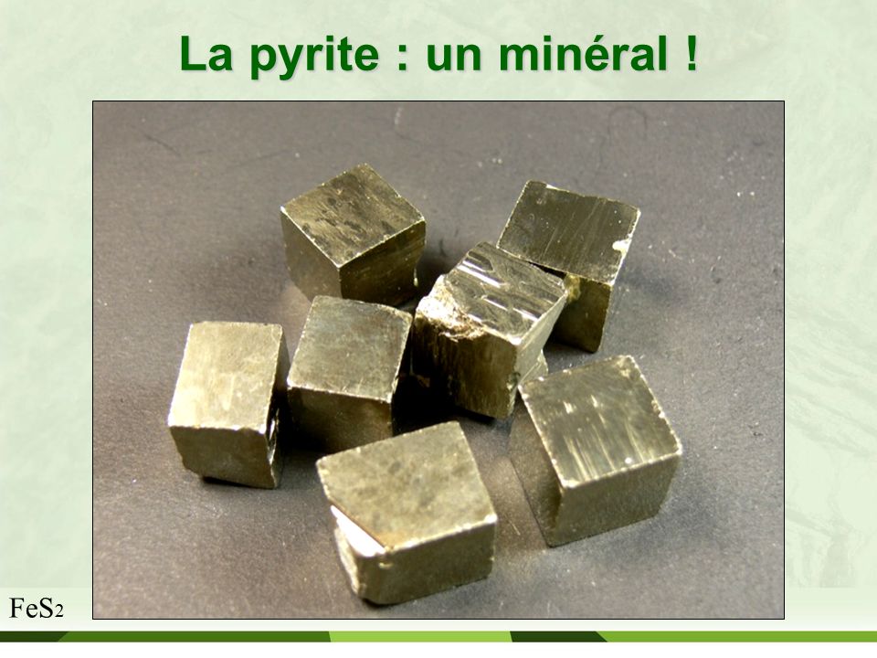 La pyrite : un minéral ! FeS2