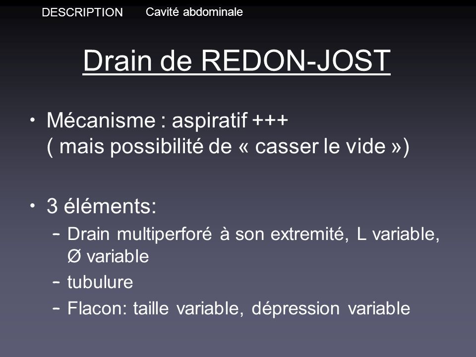 DESCRIPTION Cavité abdominale. Drain de REDON-JOST.