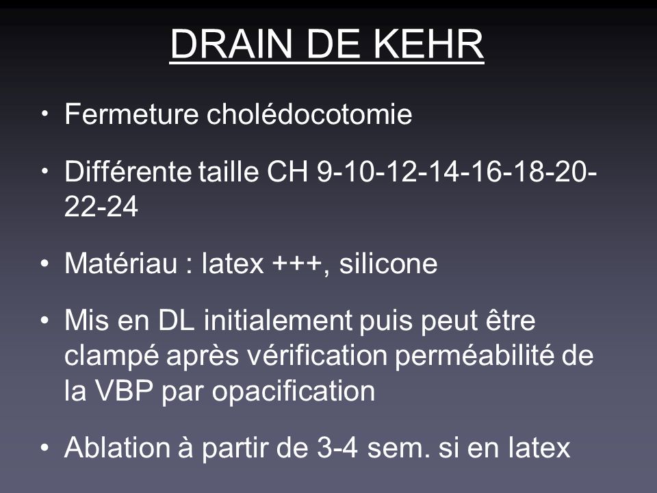 DRAIN DE KEHR Fermeture cholédocotomie