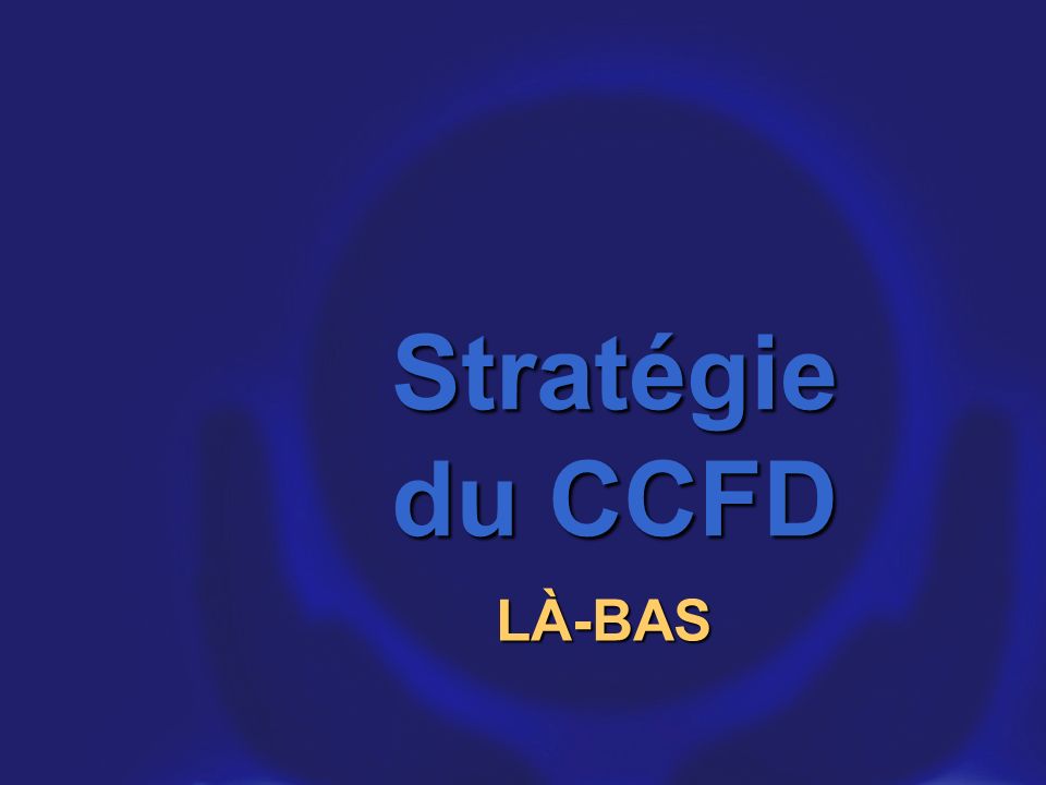 Stratégie du CCFD LÀ-BAS