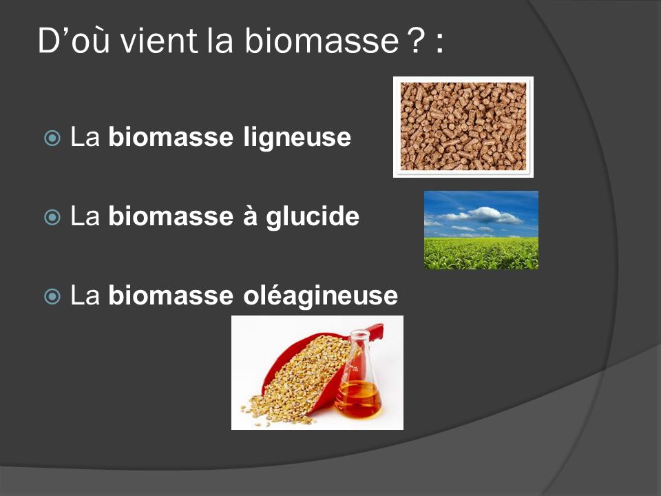 D’où vient la biomasse :