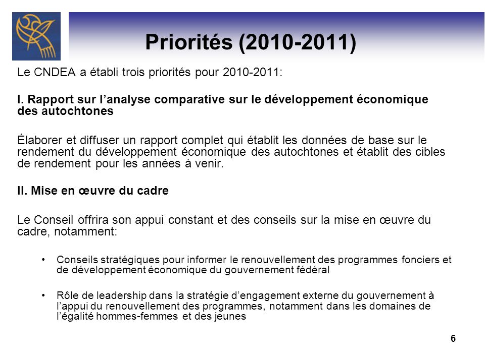 Priorités ( ) Le CNDEA a établi trois priorités pour :