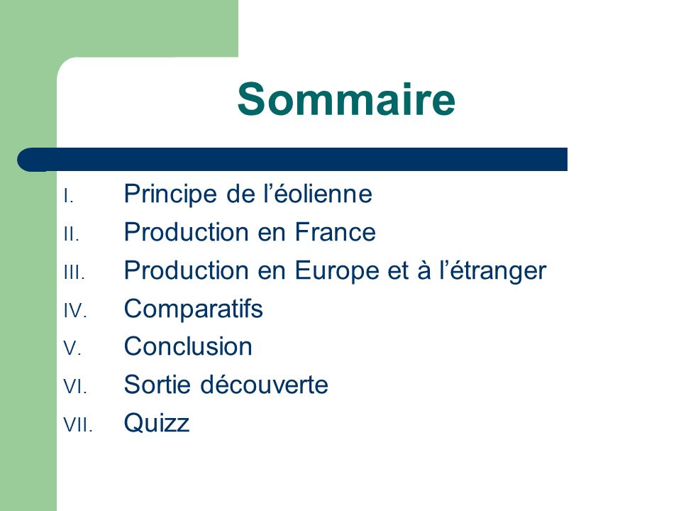 Sommaire Principe de l’éolienne Production en France