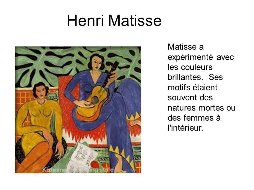 Henri Matisse Matisse a expérimenté avec les couleurs brillantes.