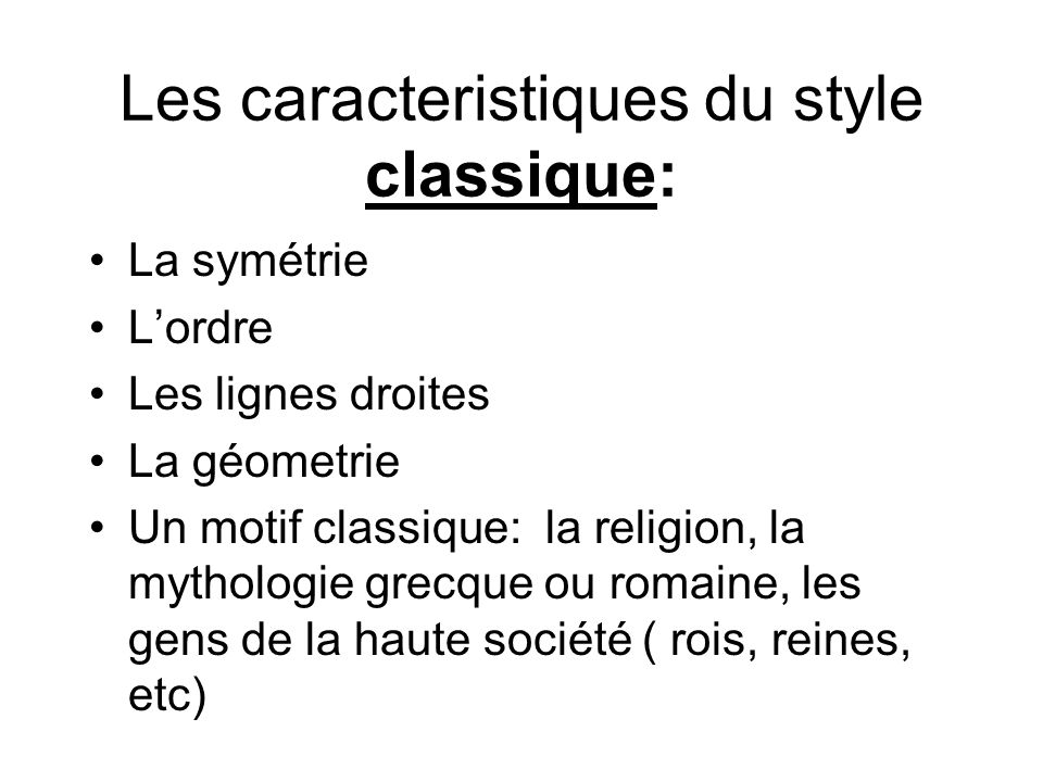 Les caracteristiques du style classique:
