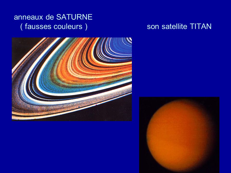 anneaux de SATURNE ( fausses couleurs ) son satellite TITAN