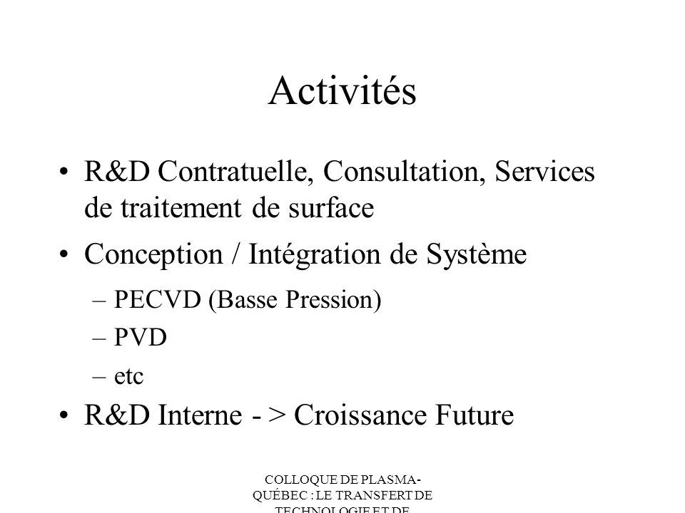 Activités R&D Contratuelle, Consultation, Services de traitement de surface. Conception / Intégration de Système.
