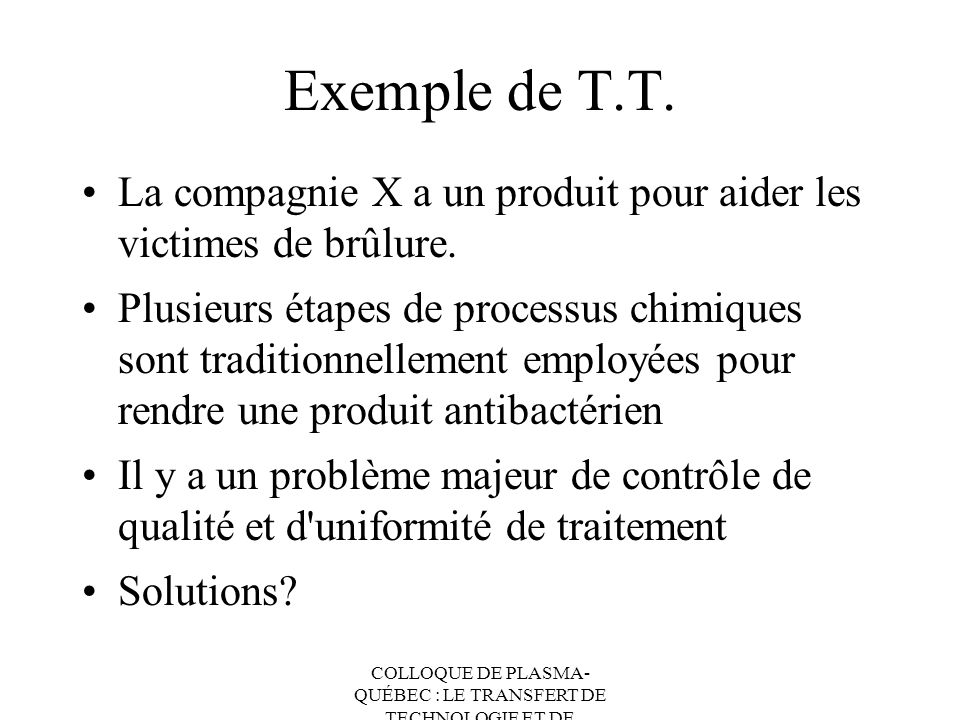 Exemple de T.T. La compagnie X a un produit pour aider les victimes de brûlure.