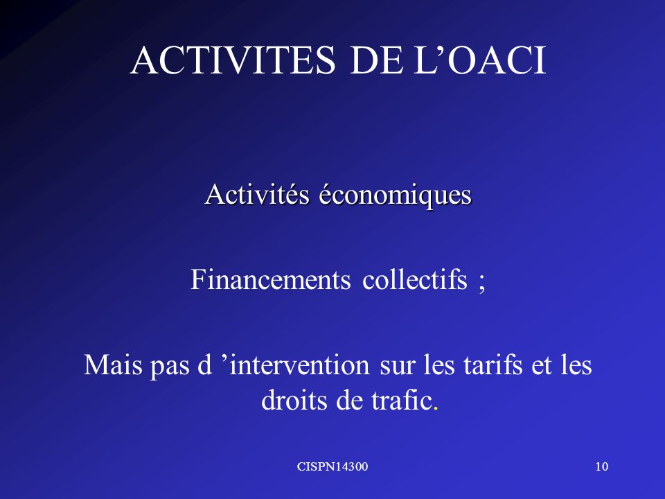 ACTIVITES DE L’OACI Activités économiques Financements collectifs ;