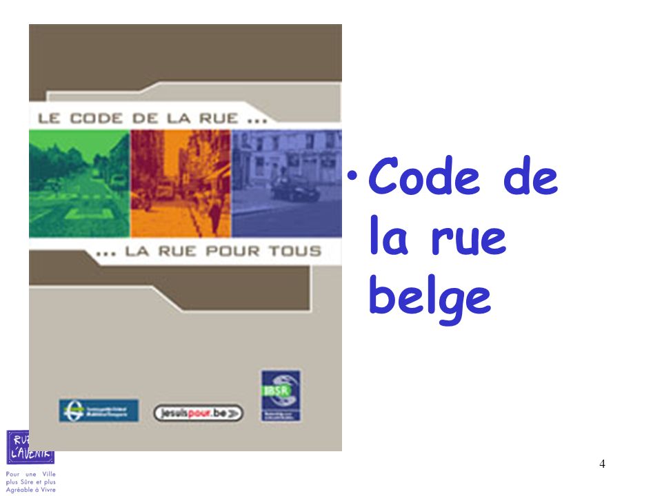 Code de la rue belge La démarche participative en Belgique a été conduite de à 2 004