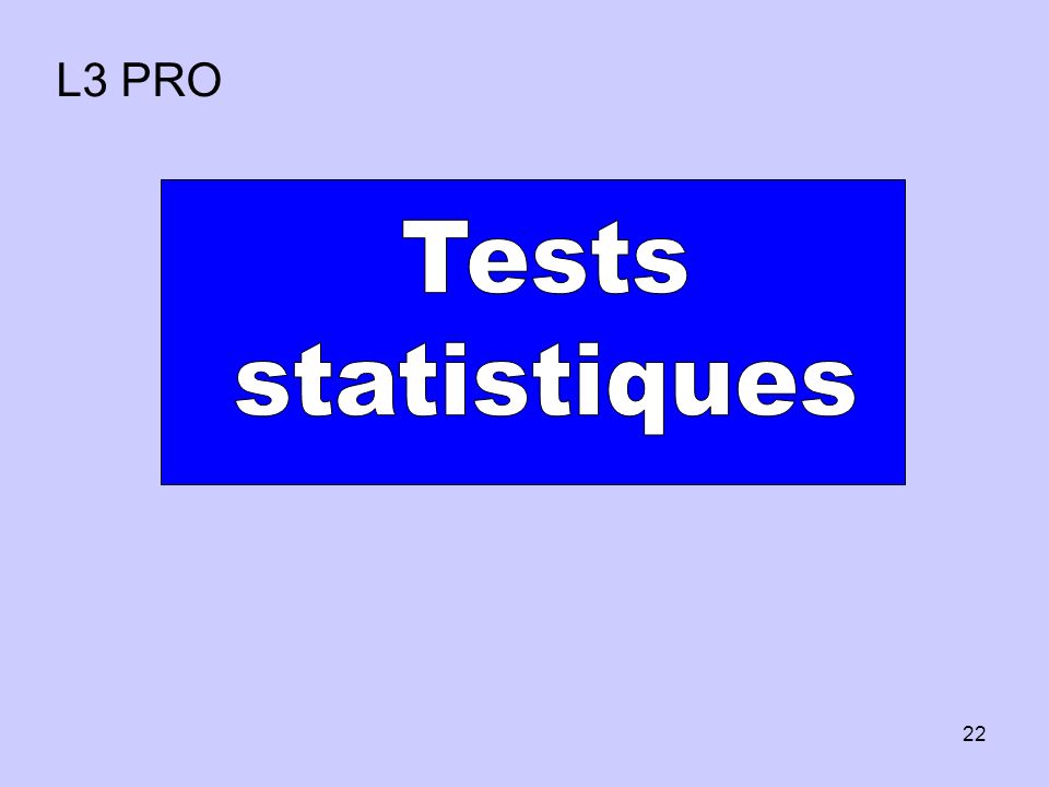 Week 1 Lecture 1 L3 PRO Tests statistiques