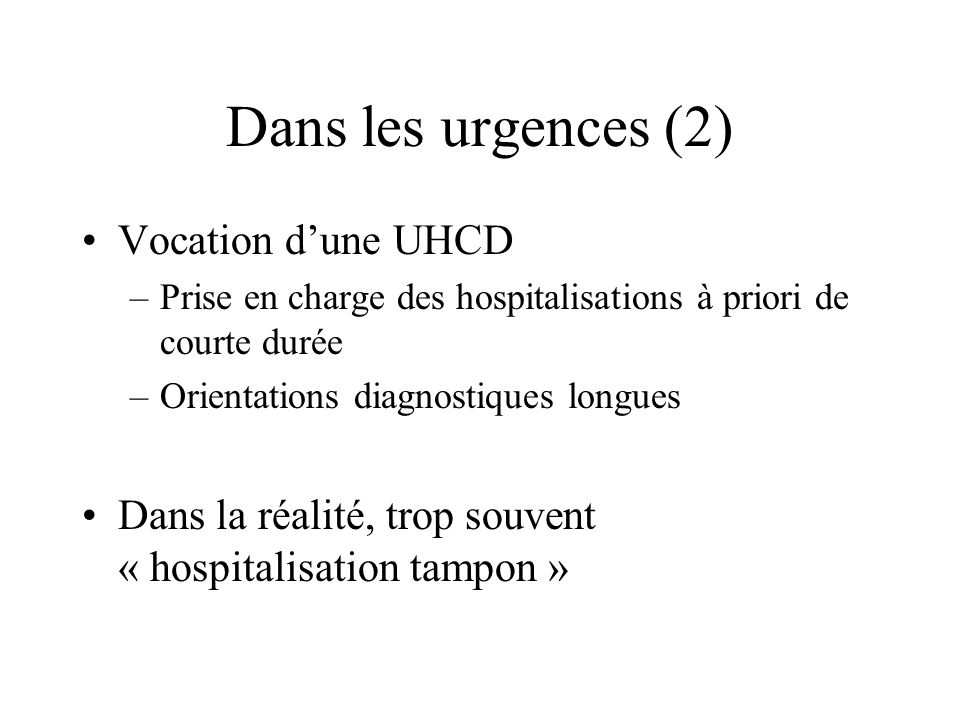 Dans les urgences (2) Vocation d’une UHCD