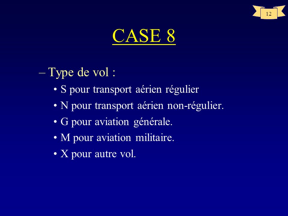 CASE 8 Type de vol : S pour transport aérien régulier