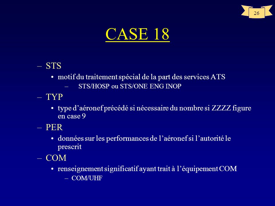 CASE 18 STS. motif du traitement spécial de la part des services ATS. STS/HOSP ou STS/ONE ENG INOP.