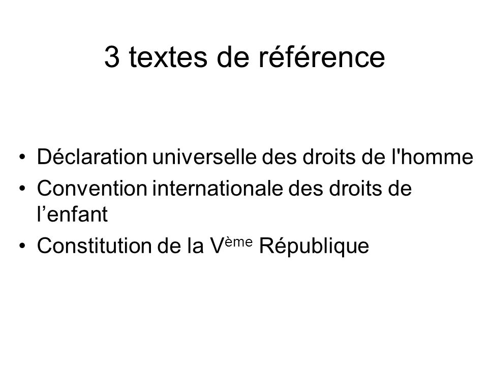 3 textes de référence Déclaration universelle des droits de l homme