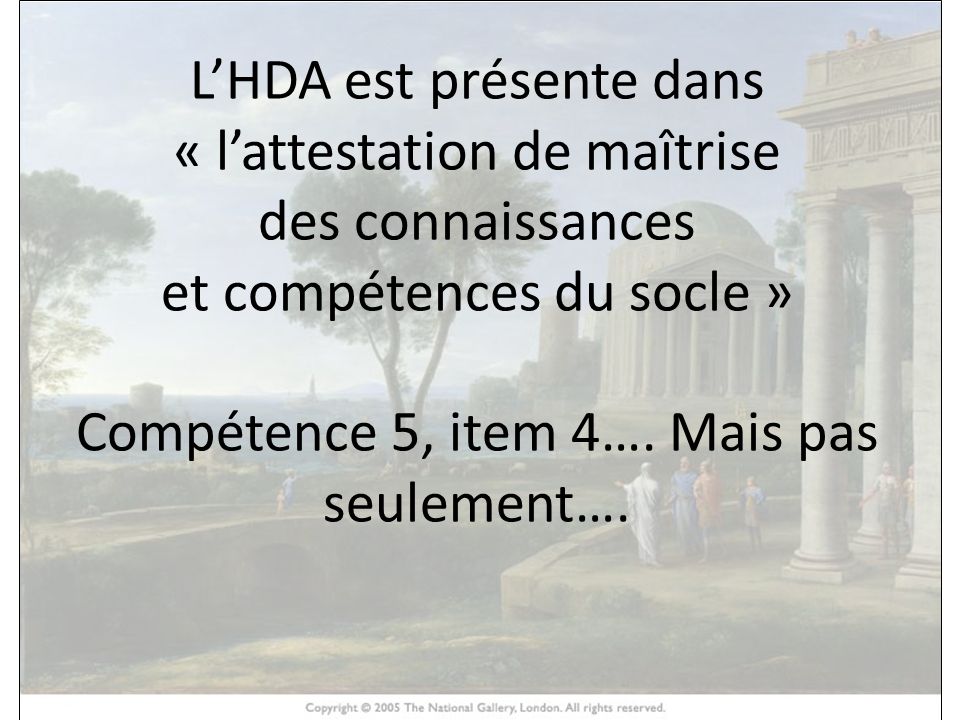 L’HDA est présente dans « l’attestation de maîtrise des connaissances