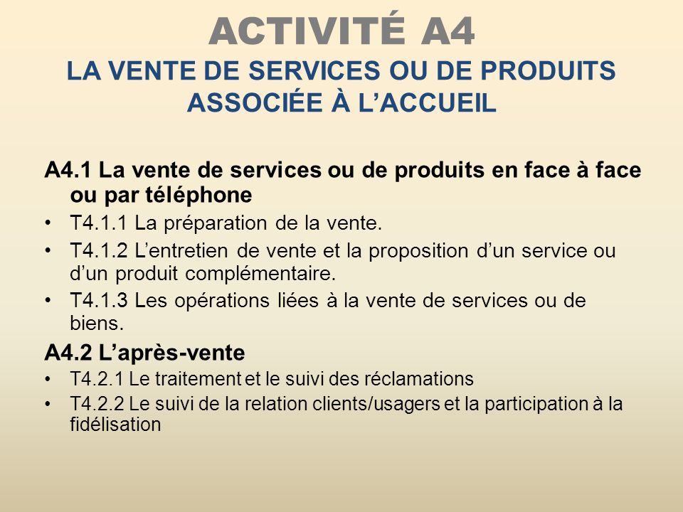 ACTIVITÉ A4 la vente de services OU DE PRODUITS associÉe À l’ACCUEIL