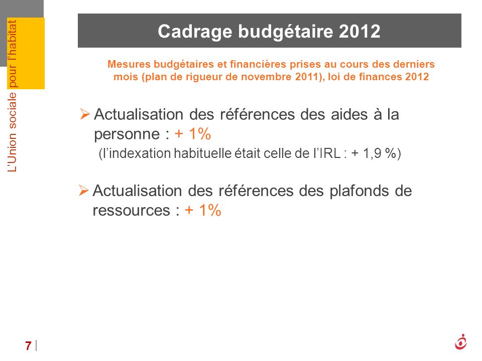 Cadrage budgétaire 2012 Mesures budgétaires et financières prises au cours des derniers mois (plan de rigueur de novembre 2011), loi de finances