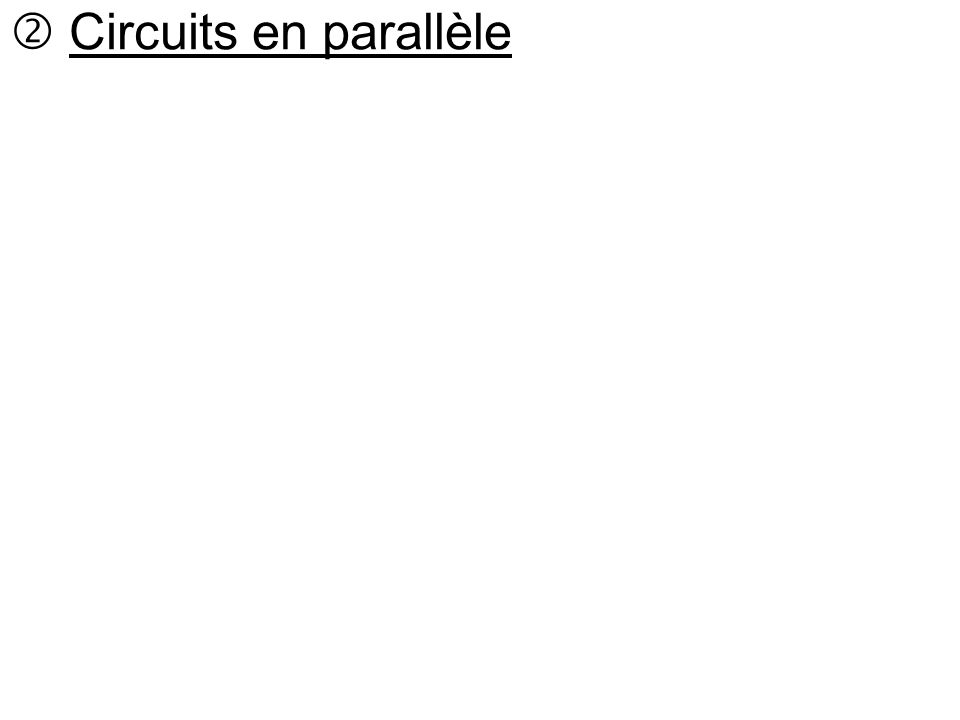  Circuits en parallèle