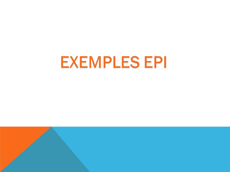 EXEMPLES EPI