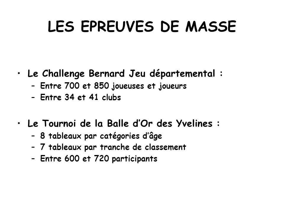 LES EPREUVES DE MASSE Le Challenge Bernard Jeu départemental :