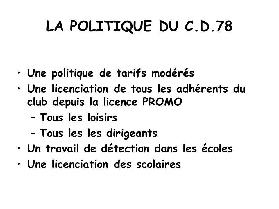LA POLITIQUE DU C.D.78 Une politique de tarifs modérés
