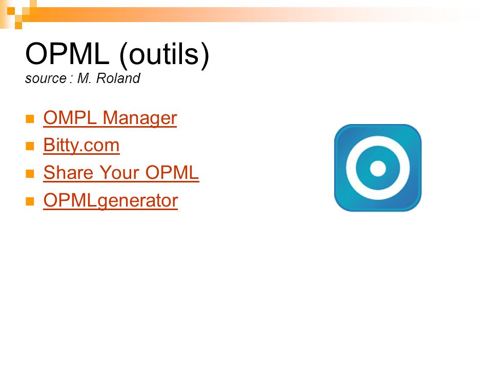 OPML (outils) source : M. Roland
