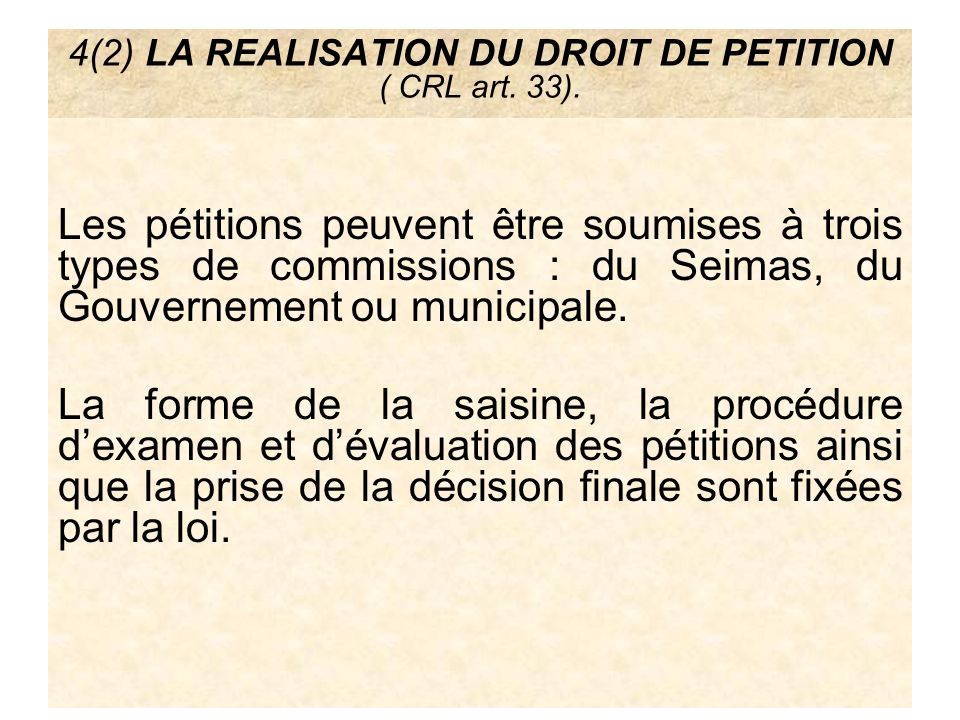 4(2) LA REALISATION DU DROIT DE PETITION ( CRL art. 33).