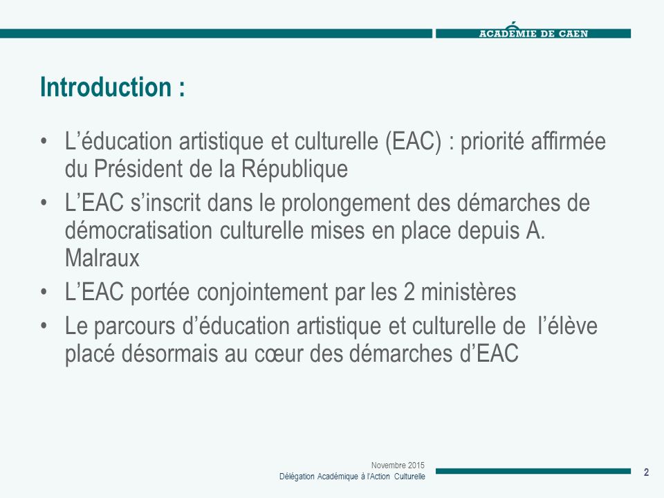 Introduction : L’éducation artistique et culturelle (EAC) : priorité affirmée du Président de la République.