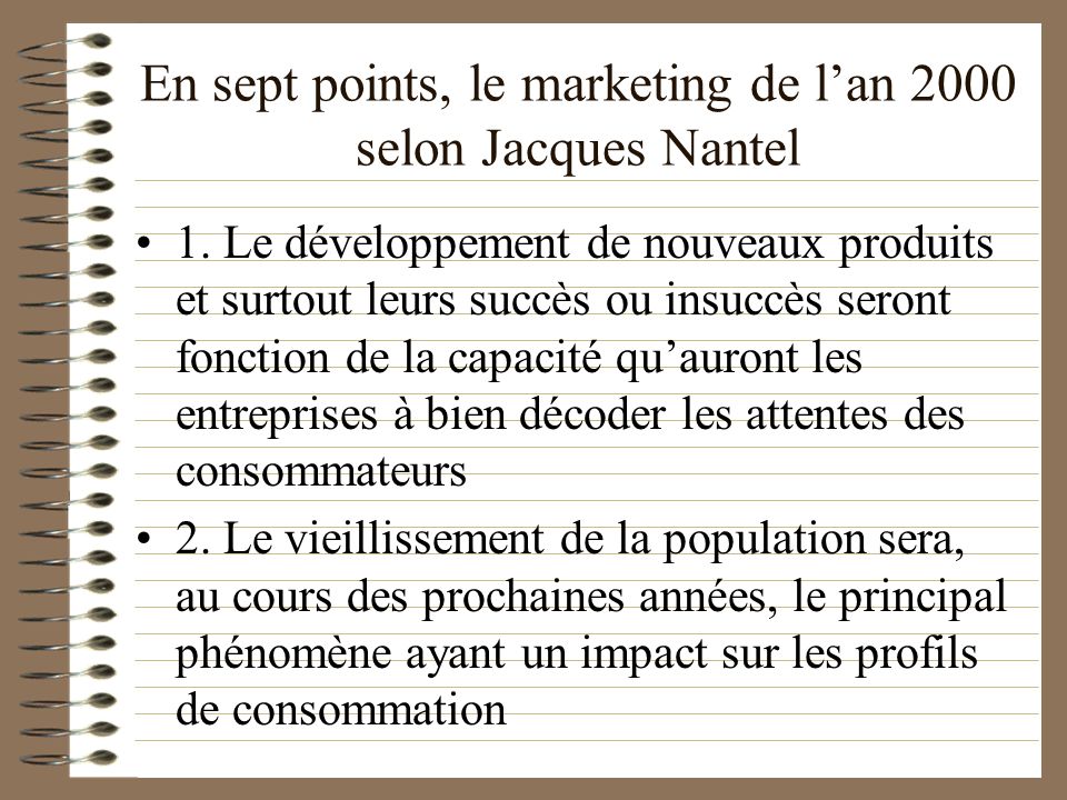 En sept points, le marketing de l’an 2000 selon Jacques Nantel