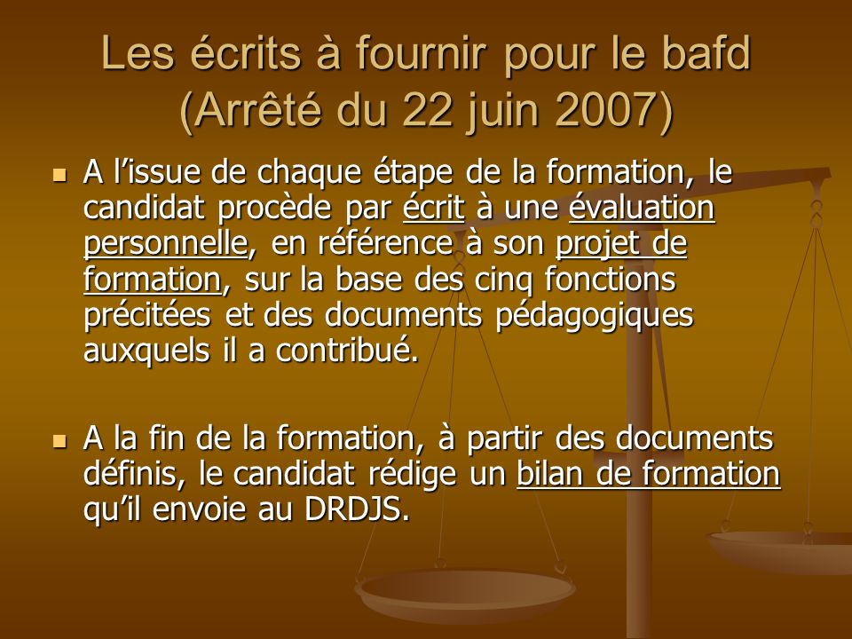 Les écrits à fournir pour le bafd (Arrêté du 22 juin 2007)