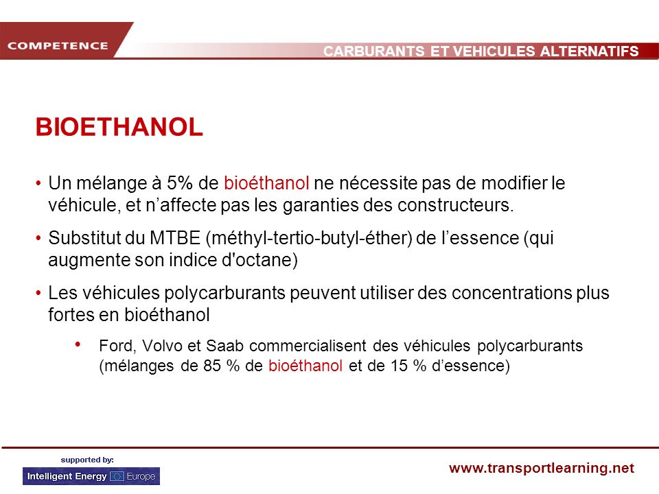 BIOETHANOL Un mélange à 5% de bioéthanol ne nécessite pas de modifier le véhicule, et n’affecte pas les garanties des constructeurs.
