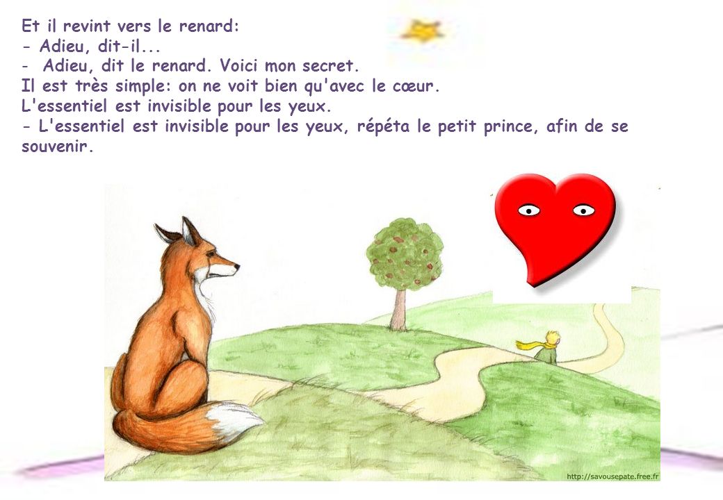 Le Petit Prince. Voici Mon Secret. Il Est Très Simple: on Ne Voit Bien  Quavec Le Coeur. Lessentiel Est Invisible Pour Les Yeux. Renard 