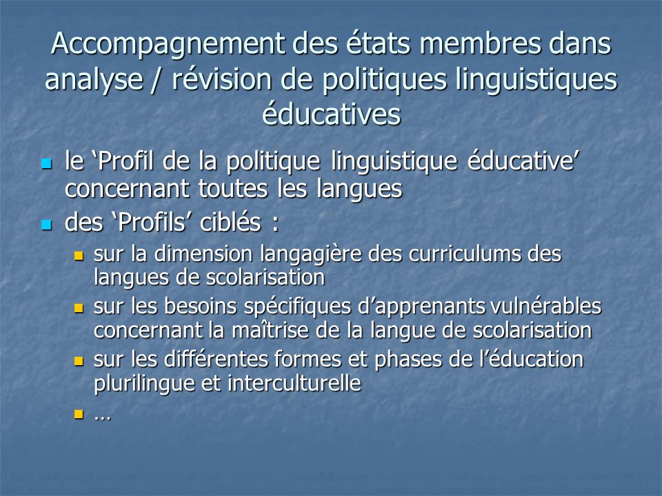 Accompagnement des états membres dans analyse / révision de politiques linguistiques éducatives